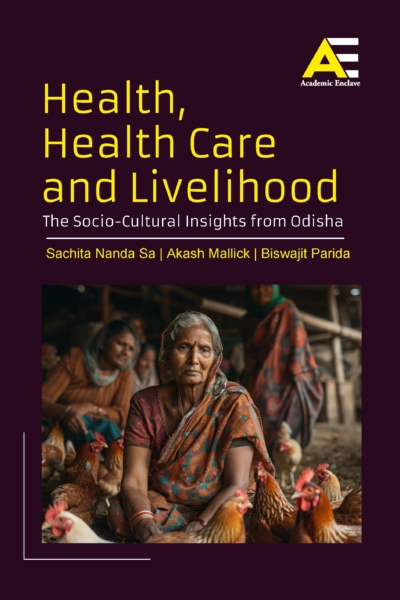 Health, Health Care and Livelihood: The Socio-Cultural Insights from Odisha