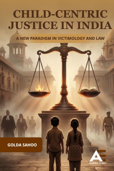Child-Centric Justice in India: A New Paradigm in Victimology and Law