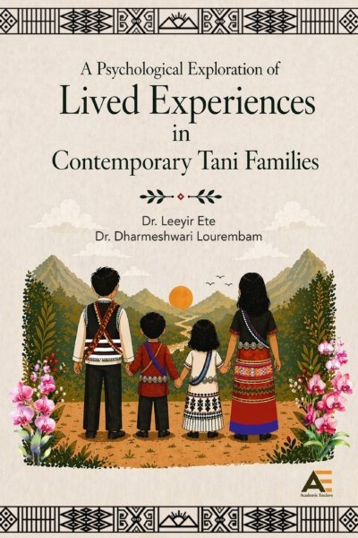 A Psychological Exploration of Lived Experiences in Contemporary Tani Families